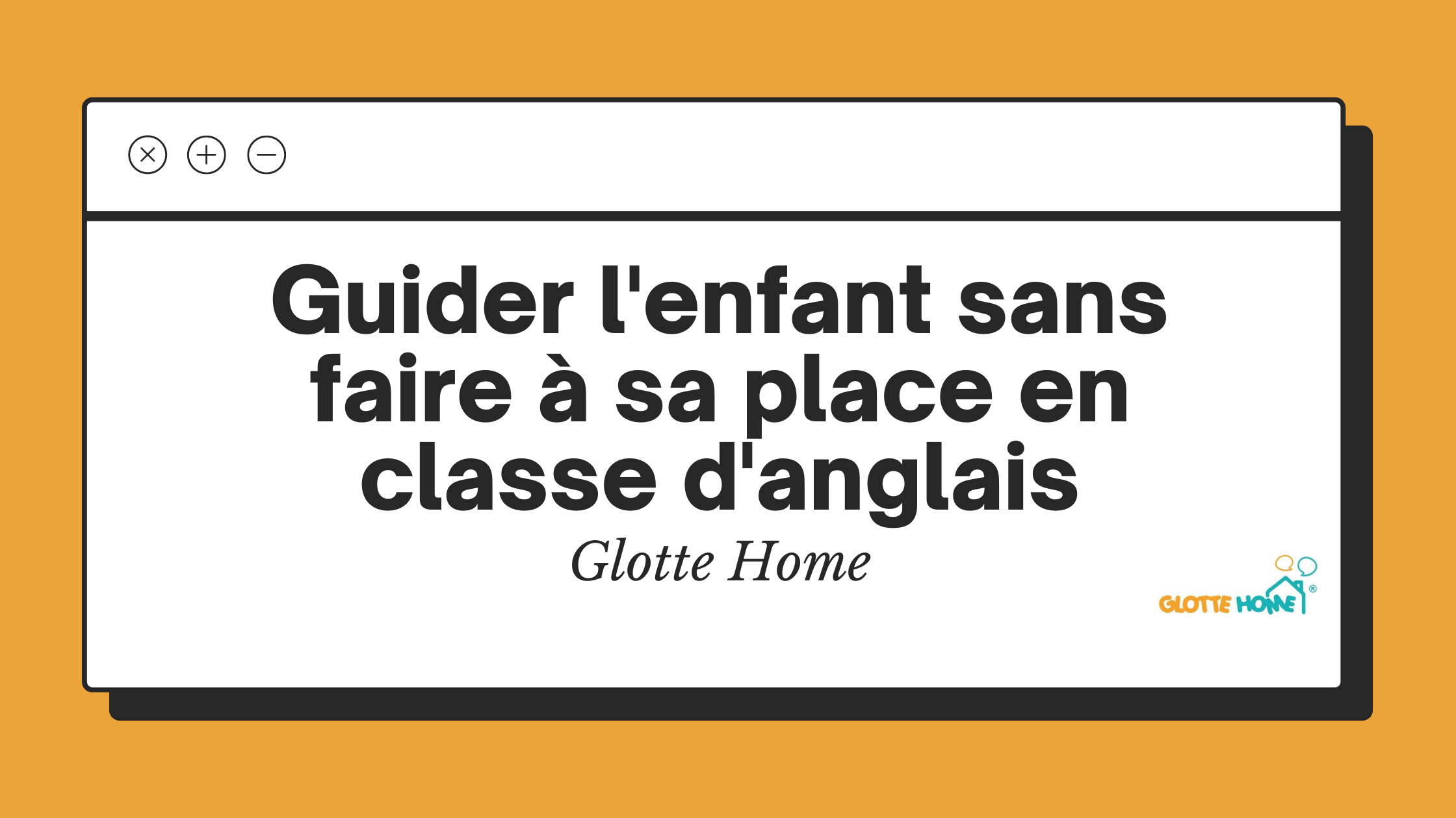 Guider l’enfant sans faire à sa place en classe d’anglais